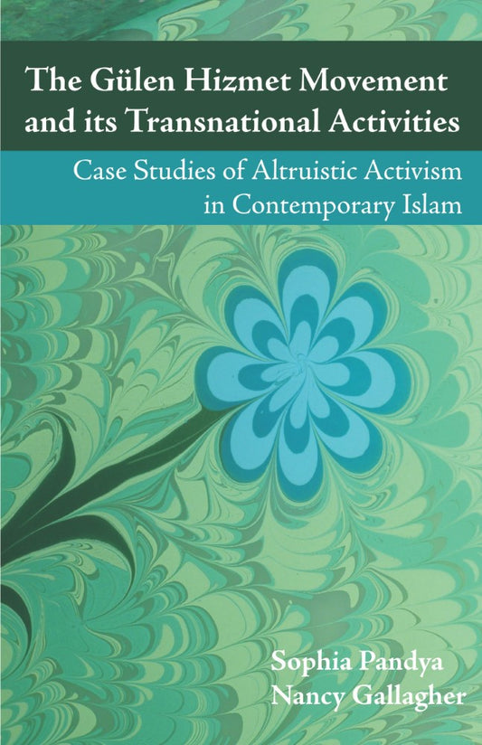The Gulen Hizmet Movement and its Transnational Activities (PBK) Print Edition