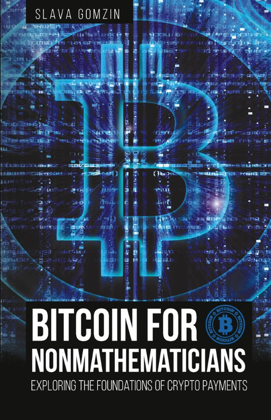 Bitcoin for Nonmathematicians (PBK) Print Edition