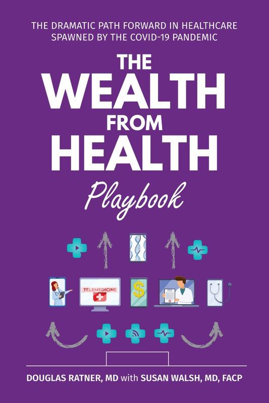 The Wealth from Health Playbook (PBK) Print Edition