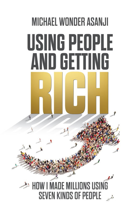 Using People and Getting Rich (PBK) Print Edition