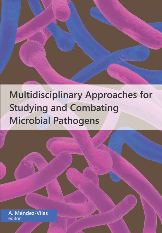 Multidisciplinary Approaches for Studying and Combating Microbial Pathogens (PBK) Print Edition