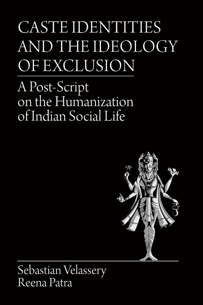 Caste Identities and The Ideology of Exclusion (PBK) Print Edition